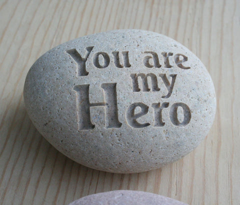 You are my Hero - engraved stone gift - home decor & paperweight