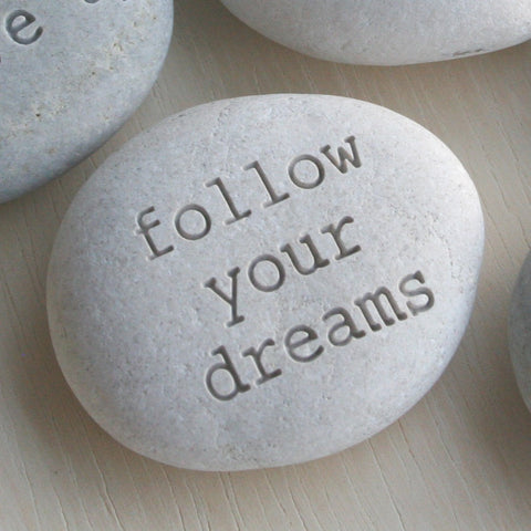 follow your dreams - Engraved message stones