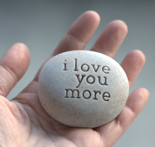 i love you more, or love you more - exclusive engraved beach pebble - design by SJ-Engraving