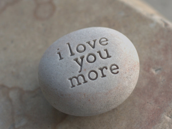 i love you more, or love you more - exclusive engraved beach pebble - design by SJ-Engraving