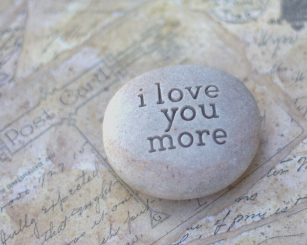 i love you more, or love you more - exclusive engraved beach pebble - design by SJ-Engraving