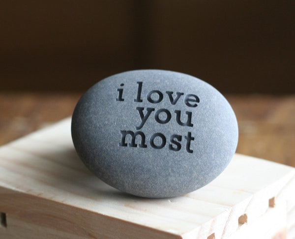 I love you most - engraved beach stone - Ready to ship