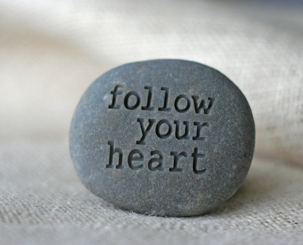 Follow your heart- Engraved inspirational stone - Ready to ship