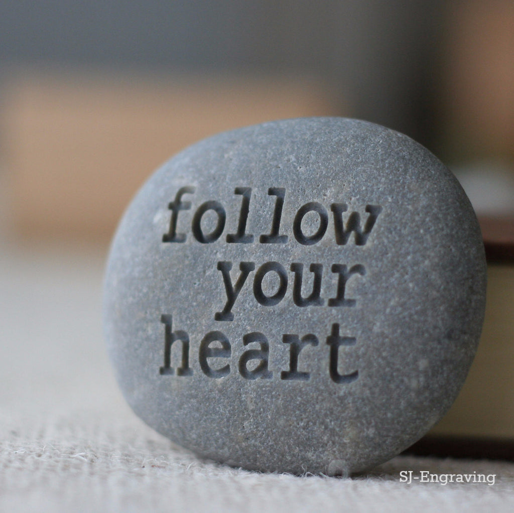 Follow your heart- Engraved inspirational stone - Ready to ship