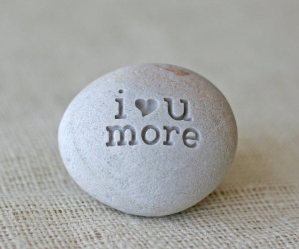 i love you more - engraved beach stone - ready to ship - handmade in California