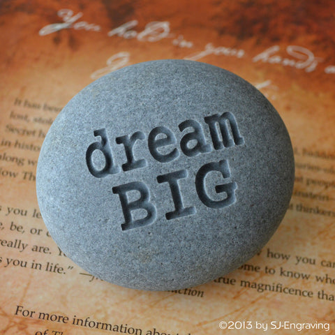 Dream BIG - engraved inspirational stone - ready to ship